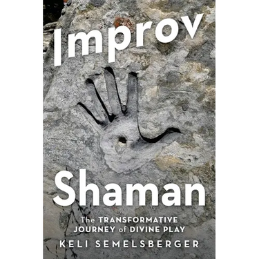 Improv Shaman: The Transformative Journey of Divine Play