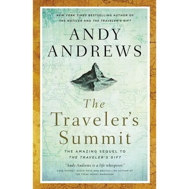 The Traveler's Summit: The Remarkable Sequel to the Traveler's Gift