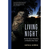 Living Night: On the Secret Wonders of Wildlife After Dark