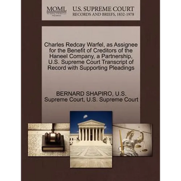 Charles Redcay Warfel, as Assignee for the Benefit of Creditors of the Haneel Company, a Partnership, U.S. Supreme Court Transcript of Record with Sup