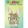 Easter Coloring Book For Adults: Bunny Rabbit Glasses Leopard Print Bow Funny Hipster Easter An Adult Easter Coloring Book For Teens & Adults - Great