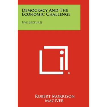 Democracy and the Economic Challenge: Five Lectures