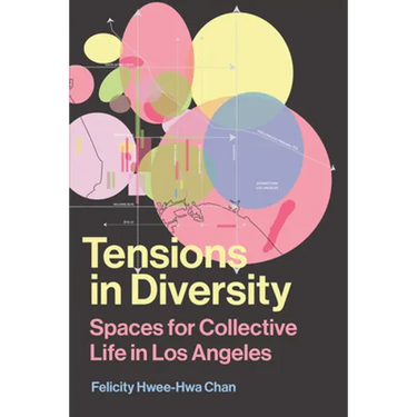 Tensions in Diversity: Spaces for Collective Life in Los Angeles
