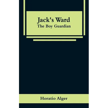 Jack's Ward: The Boy Guardian