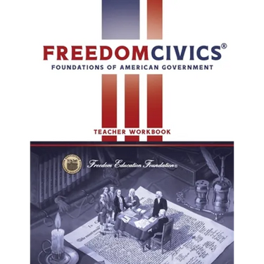 FreedomCivics Teacher Workbook: Foundations of American Government