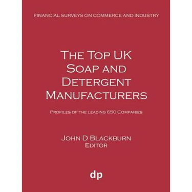 The Top UK Soap and Detergent Manufacturers: Profiles of the leading 650 companies