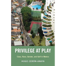Privilege at Play: Class, Race, Gender, and Golf in Mexico