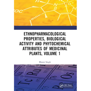Ethnopharmacological Properties, Biological Activity and Phytochemical Attributes of Medicinal Plants, Volume 1