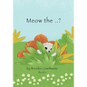 Meow the ..?: Who is he?