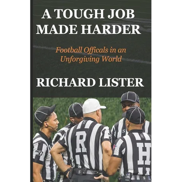 A Tough Job Made Harder: Football Officials in an Unforgiving World