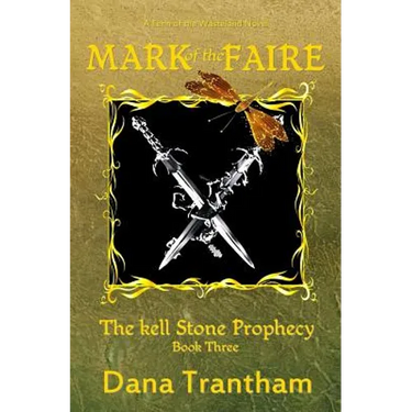 Mark of the Faire (The Kell Stone Prophecy Book 3)