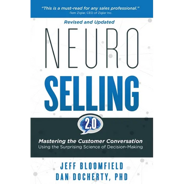 NeuroSelling 2.0: Mastering the Customer Conversation Using the Surprising Science of Decision-Making