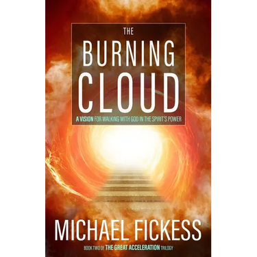 The Burning Cloud: A Vision for Walking with God in the Spirit's Power
