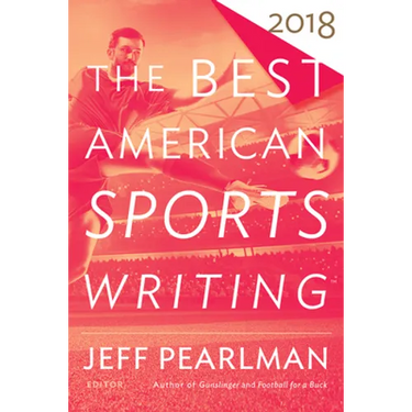 The Best American Sports Writing 2018