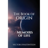The Book Of Origin "Memoirs Of Life"