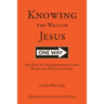 Knowing The Ways Of Jesus: The Keys to Understanding God's Word and Winning in Life