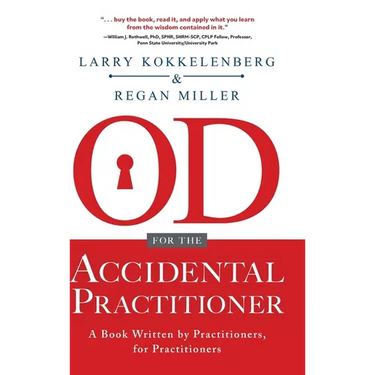 OD for the Accidental Practitioner: A Book Written by Practitioners, for Practitioners