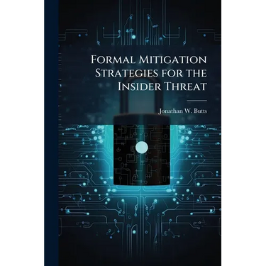 Formal Mitigation Strategies for the Insider Threat