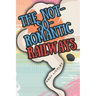 The not so romantic railways