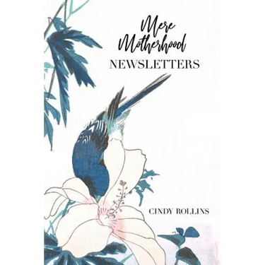 Mere Motherhood Newsletters