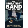The Greatest Band That Never Was