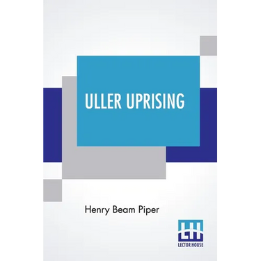 Uller Uprising: With Introductions By John F. Carr And John D. Clark