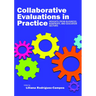 Collaborative Evaluation in Practice: Insights from Business, Nonprofit, and Education