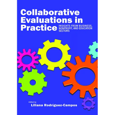 Collaborative Evaluation in Practice: Insights from Business, Nonprofit, and Education