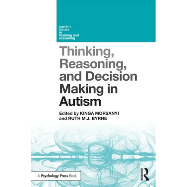 Thinking, Reasoning, and Decision Making in Autism