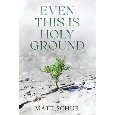 Even This Is Holy Ground