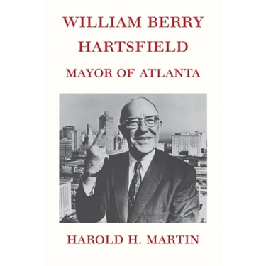 William Berry Hartsfield: Mayor of Atlanta