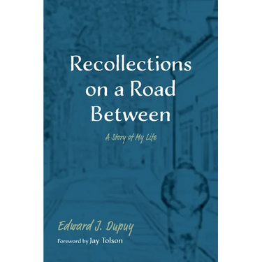 Recollections on a Road Between: A Story of My Life