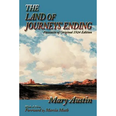 The Land of Journeys' Ending: Facsimile of Original 1924 Edition