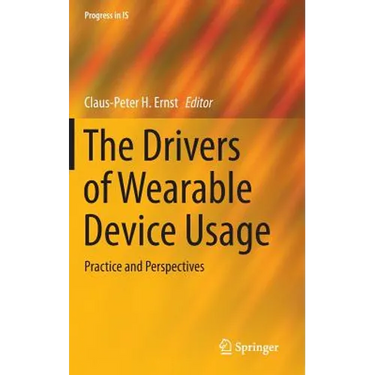 The Drivers of Wearable Device Usage: Practice and Perspectives