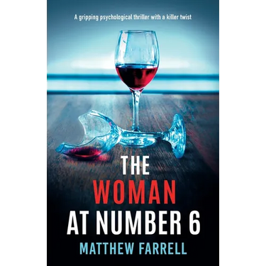 The Woman at Number 6: A gripping psychological thriller with a killer twist