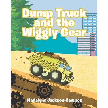 Dump Truck and the Wiggly Gear