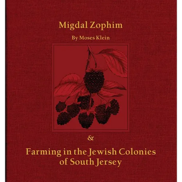 Migdal Zophim: & Farming in the Jewish Colonies of South Jersey