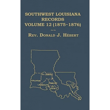 Southwest Louisiana Records Volume 12 (XII), 1875-1876
