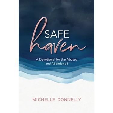 Safe Haven: A Devotional for the Abused & Abandoned
