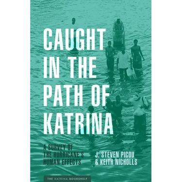 Caught in the Path of Katrina: A Survey of the Hurricane's Human Effects