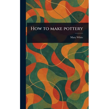 How to Make Pottery