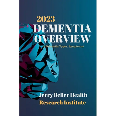 DEMENTIA Types, Symptoms, & Risk Factors: Dementia Guide for Patients, Families, Caregivers, & Medical Professionals