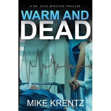 Warm and Dead: A Dr. Zack Winston Thriller