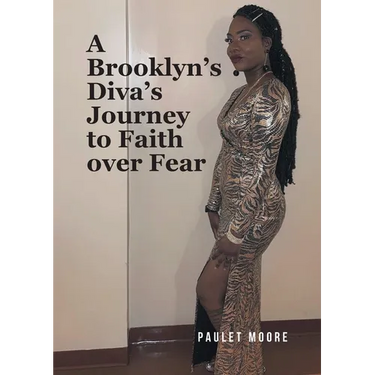 A Brooklyn's Diva's Journey to Faith over Fear