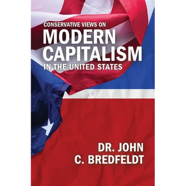 Conservative Views On Modern Capitalism In The United States