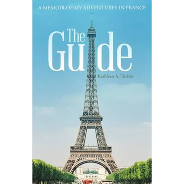 The Guide: A Memoir of My Adventures in France