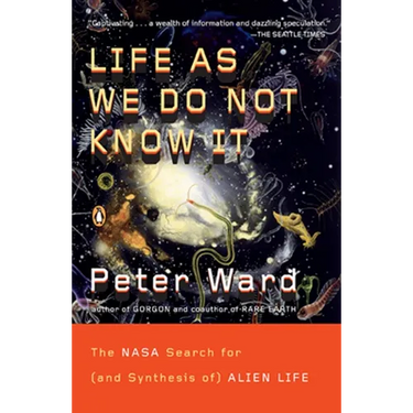 Life as We Do Not Know It: The NASA Search for (and Synthesis of) Alien Life
