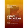 Virtual Interiorities: When Worlds Collide