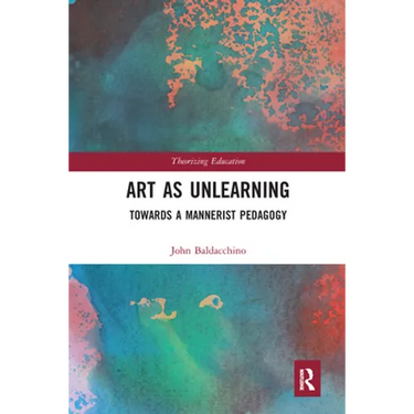 Art as Unlearning: Towards a Mannerist Pedagogy
