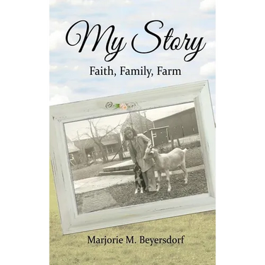 My Story: Faith, Family, Farm